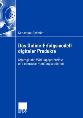 Schmidt |  Das Online-Erfolgsmodell digitaler Produkte | eBook | Sack Fachmedien