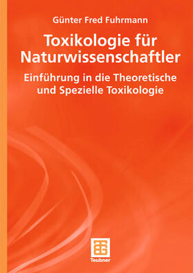 Fuhrmann |  Fuhrmann, G: Toxikologie für Naturwissenschaftler | Buch |  Sack Fachmedien