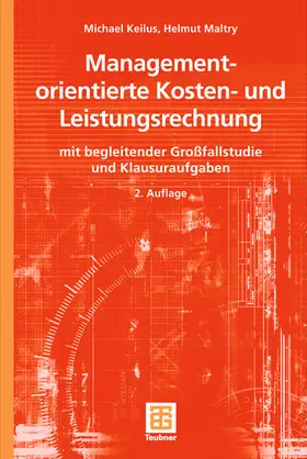 Maltry / Keilus |  Managementorientierte Kosten- und Leistungsrechnung | Buch |  Sack Fachmedien