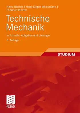Ulbrich / Pfeiffer / Weidemann |  Technische Mechanik in Formeln, Aufgaben und Lösungen | Buch |  Sack Fachmedien