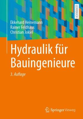 Heinemann / Feldhaus / Jokiel | Hydraulik für Bauingenieure | Buch | 978-3-8351-0161-6 | sack.de
