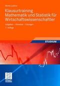 Luderer |  Klausurtraining Mathematik und Statistik für Wirtschaftswissenschaftler | Buch |  Sack Fachmedien