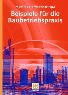 Hoffmann | Beispiele aus der Baubetriebspraxis | E-Book | sack.de