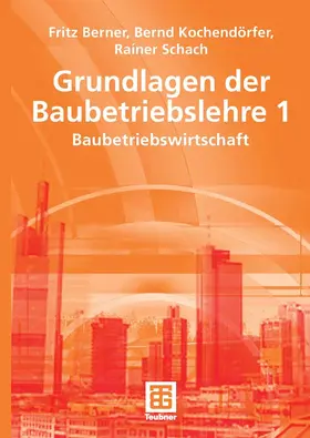 Berner / Kochendörfer / Schach |  Grundlagen der Baubetriebslehre 1 | eBook | Sack Fachmedien