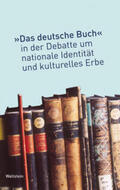 Knoche / Ulbricht / Weber |  Das »deutsche Buch« in der Debatte um nationale Identität und kulturelles Erbe | Buch |  Sack Fachmedien