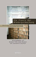 Frei / Brunner / Goschler |  Die Praxis der Wiedergutmachung | Buch |  Sack Fachmedien