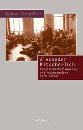 Freimüller |  Freimüller, T: Alexander Mitscherlich | Buch |  Sack Fachmedien