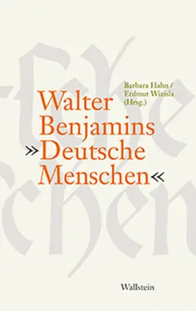 Hahn / Wizisla |  Walter Benjamins "Deutsche Menschen" | Buch |  Sack Fachmedien