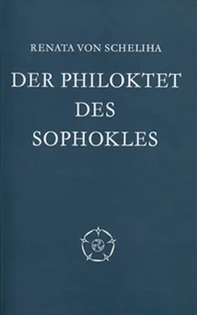 von Scheliha |  Der Philoktet des Sophokles | Buch |  Sack Fachmedien