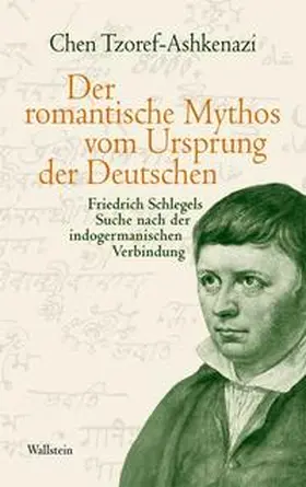 Tzoref-Ashkenazi |  Der romantische Mythos vom Ursprung der Deutschen | Buch |  Sack Fachmedien