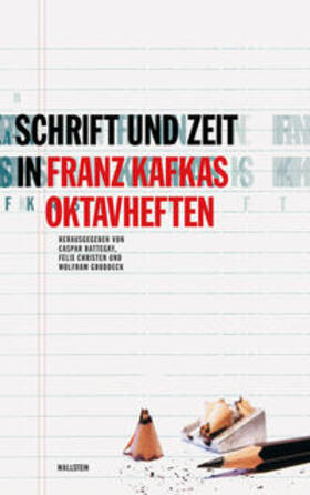 Battegay / Christen / Groddeck |  Schrift und Zeit in Franz Kafkas Oktavheften | Buch |  Sack Fachmedien