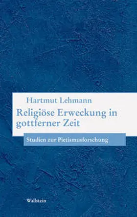 Lehmann | Religiöse Erweckung in gottferner Zeit | Buch | 978-3-8353-0597-7 | sack.de