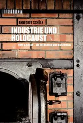 Schüle / Stiftung der Gedenkstätten Buchenwald und Mittelbau-Dora |  Industrie und Holocaust | Buch |  Sack Fachmedien
