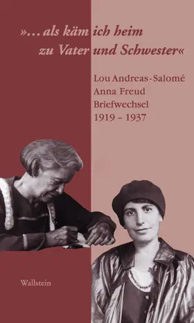Andreas-Salomè / Freud / Rothe |  »...als käm ich heim zu Vater und Schwester« | eBook | Sack Fachmedien