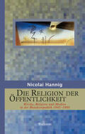 Hannig |  Die Religion der Öffentlichkeit | Buch |  Sack Fachmedien