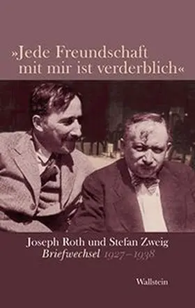 Roth / Zweig / Rietra |  »Jede Freundschaft mit mir ist verderblich« | Buch |  Sack Fachmedien