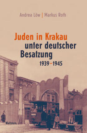 Löw / Roth | Juden in Krakau unter deutscher Besatzung 1939-1945 | Buch | sack.de