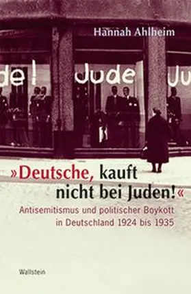 Ahlheim | »Deutsche, kauft nicht bei Juden!« | Buch | 978-3-8353-0883-1 | www.sack.de