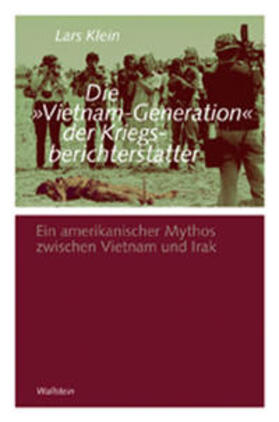Klein | Klein, L: »Vietnam-Generation« der Kriegsberichterstatter | Buch | 978-3-8353-0904-3 | sack.de
