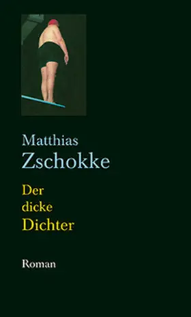 Zschokke |  Der dicke Dichter | Buch |  Sack Fachmedien