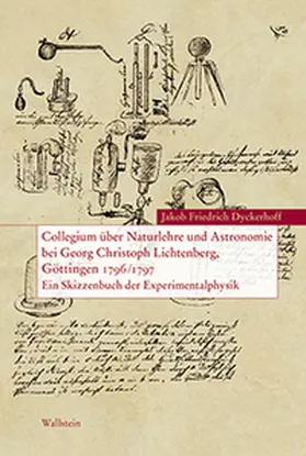 Berg / Dyckerhoff |  Collegium über Naturlehre und Astronomie bei Georg Christoph Lichtenberg, Göttingen 1796/1797 | Buch |  Sack Fachmedien