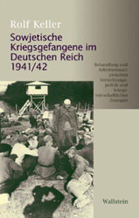 Keller |  Sowjetische Kriegsgefangene im Deutschen Reich 1941/42 | Buch |  Sack Fachmedien