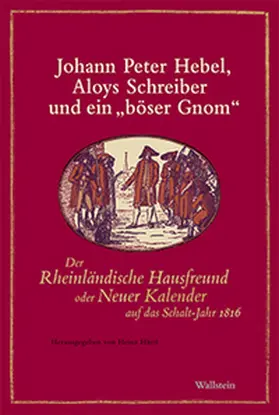 Hebel / Härtl |  Johann Peter Hebel, Aloys Schreiber und ein »böser Gnom« | Buch |  Sack Fachmedien