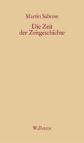 Sabrow |  Die Zeit der Zeitgeschichte | Buch |  Sack Fachmedien