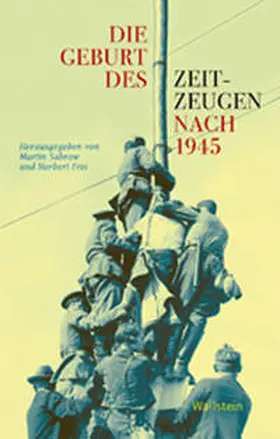 Frei / Sabrow |  Die Geburt des Zeitzeugen nach 1945 | Buch |  Sack Fachmedien
