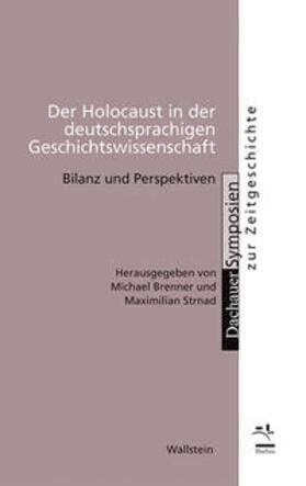 Brenner / Strnad | Der Holocaust in der deutschsprachigen Geschichtswissenschaft | Buch | 978-3-8353-1149-7 | sack.de
