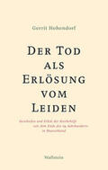 Hohendorf |  Hohendorf, G: Tod als Erlösung vom Leiden | Buch |  Sack Fachmedien