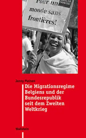 Pleinen |  Die Migrationsregime Belgiens und der Bundesrepublik seit dem Zweiten Weltkrieg | Buch |  Sack Fachmedien