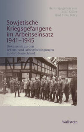 Keller / Petry |  Sowjetische Kriegsgefangene im Arbeitseinsatz 1941-1945 | Buch |  Sack Fachmedien