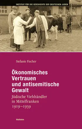 Fischer |  Ökonomisches Vertrauen und antisemitische Gewalt | Buch |  Sack Fachmedien