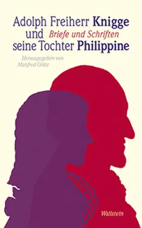 Grätz / Knigge |  Adolph Freiherr Knigge und seine Tochter Philippine | Buch |  Sack Fachmedien