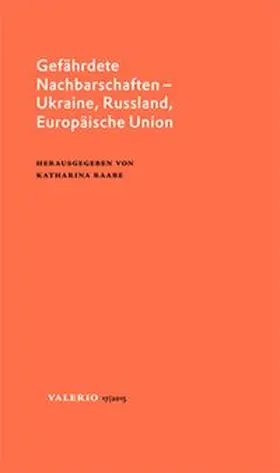 Raabe |  Gefährdete Nachbarschaften – Ukraine, Russland, Europäische Union | Buch |  Sack Fachmedien