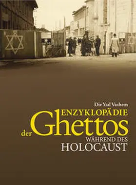 Miron / Shulhani |  Die Yad Vashem Enzyklopädie der Ghettos während des Holocaust | Buch |  Sack Fachmedien