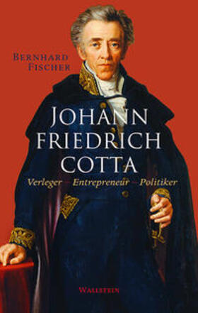 Fischer | Fischer, B: Johann Friedrich Cotta | Buch | 978-3-8353-1396-5 | sack.de