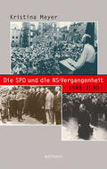 Meyer |  Die SPD und die NS-Vergangenheit 1945-1990 | Buch |  Sack Fachmedien