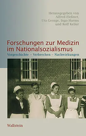 Fleßner / George / Harms |  Forschungen zur Medizin im Nationalsozialismus | Buch |  Sack Fachmedien