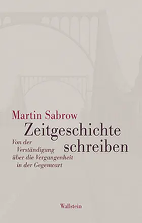Sabrow | Zeitgeschichte schreiben | Buch | 978-3-8353-1433-7 | www.sack.de