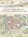 Niehr |  Historische Stadtansichten aus Niedersachsen und Bremen 1450-1850 | Buch |  Sack Fachmedien