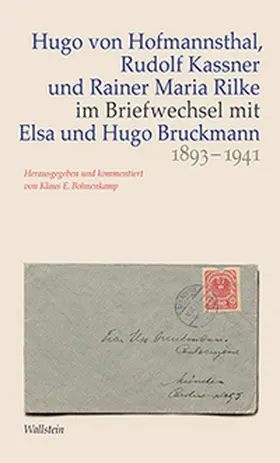 Bohnenkamp / Bruckmann / Kassner |  Hugo von Hofmannsthal, Rudolf Kassner und Rainer Maria Rilke im Briefwechsel mit Elsa und Hugo Bruckmann 1893-1941 | Buch |  Sack Fachmedien