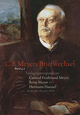 Haessel / Meyer / Rickenbacher | Verlagskorrespondenz: Conrad Ferdinand Meyer, Betsy Meyer – Hermann Haessel mit zugehörigen Briefwechseln und Verlagsdokumenten | Buch | 978-3-8353-1546-4 | sack.de