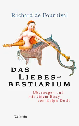 Fournival / Dutli |  Das Liebesbestiarium | Buch |  Sack Fachmedien