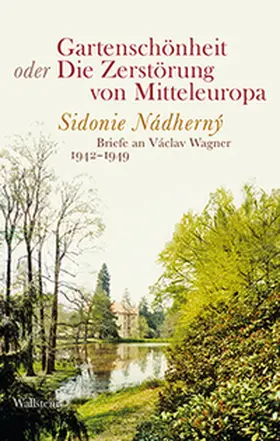 von Borutin / Pfäfflin / Wagnerova |  Gartenschönheit oder Die Zerstörung von Mitteleuropa | Buch |  Sack Fachmedien