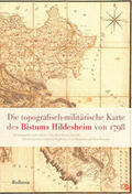 Arnoldt / Casemir / Drewes |  Die topografisch-militärische Karte des Bistums Hildesheim von 1798 | Buch |  Sack Fachmedien