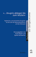 Bajohr / Steinbacher |  »... Zeugnis ablegen bis zum letzten« | Buch |  Sack Fachmedien