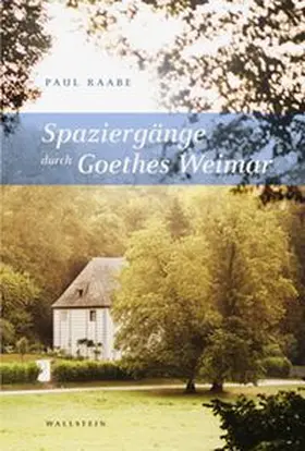 Raabe |  Spaziergänge durch Goethes Weimar | Buch |  Sack Fachmedien