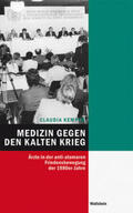 Kemper |  Kemper, C: Medizin gegen den Kalten Krieg | Buch |  Sack Fachmedien